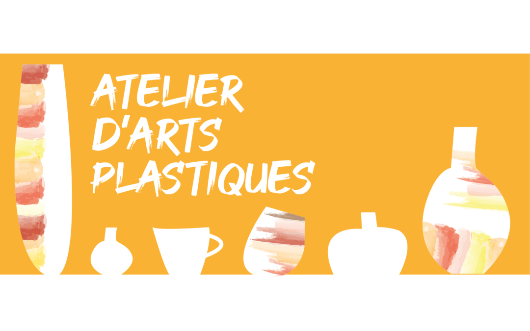 Atelier arts plastiques